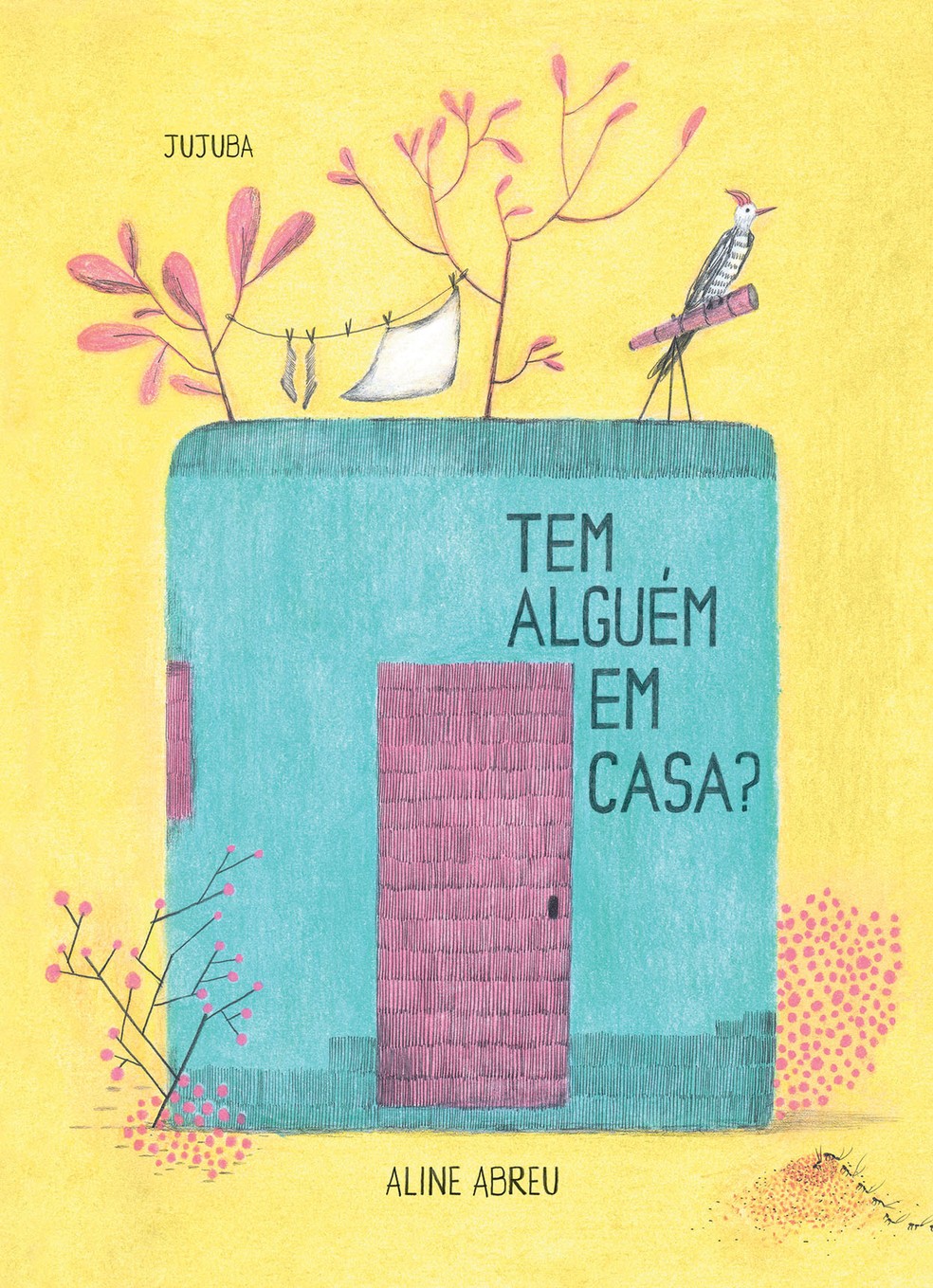 Tem alguém em casa?, de Aline Abreu (Jujuba) — Foto: Divulgação