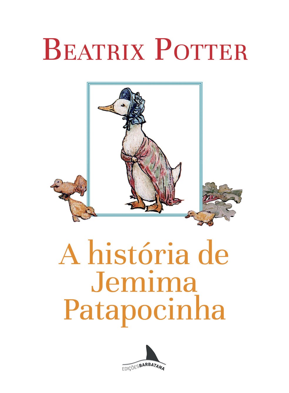 A História de Jemima Patapocinha,  de Beatrix Potter — Foto: Divulgação