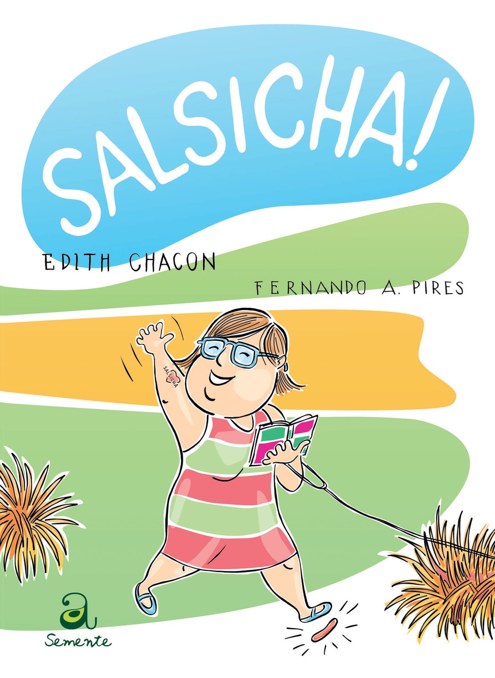 Salsicha!, de Edith Chacon e Fernando A. Pires — Foto: Divulgação