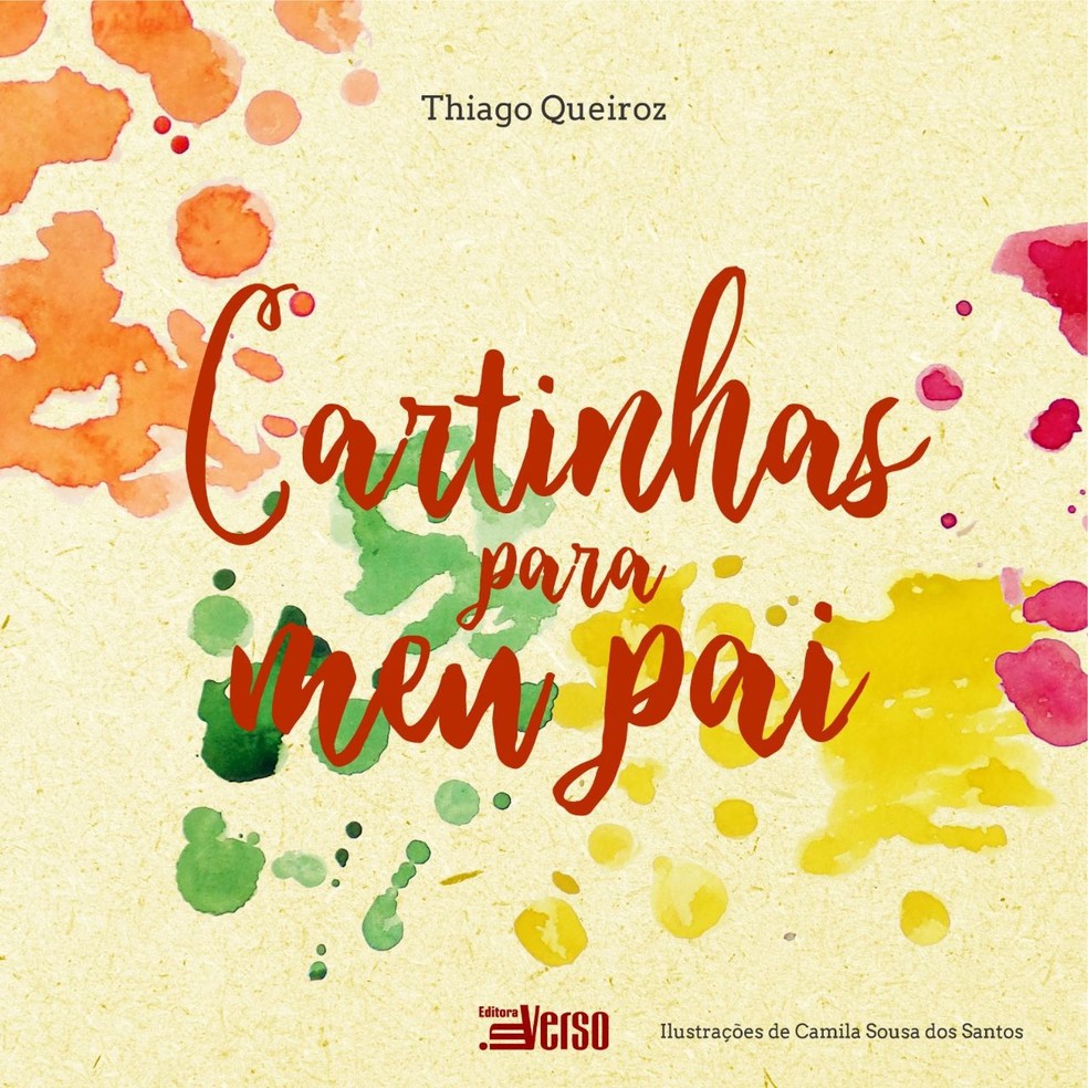 Capa do livro "Cartinhas para meu pai", de Thiago Queiroz — Foto: Divulgação