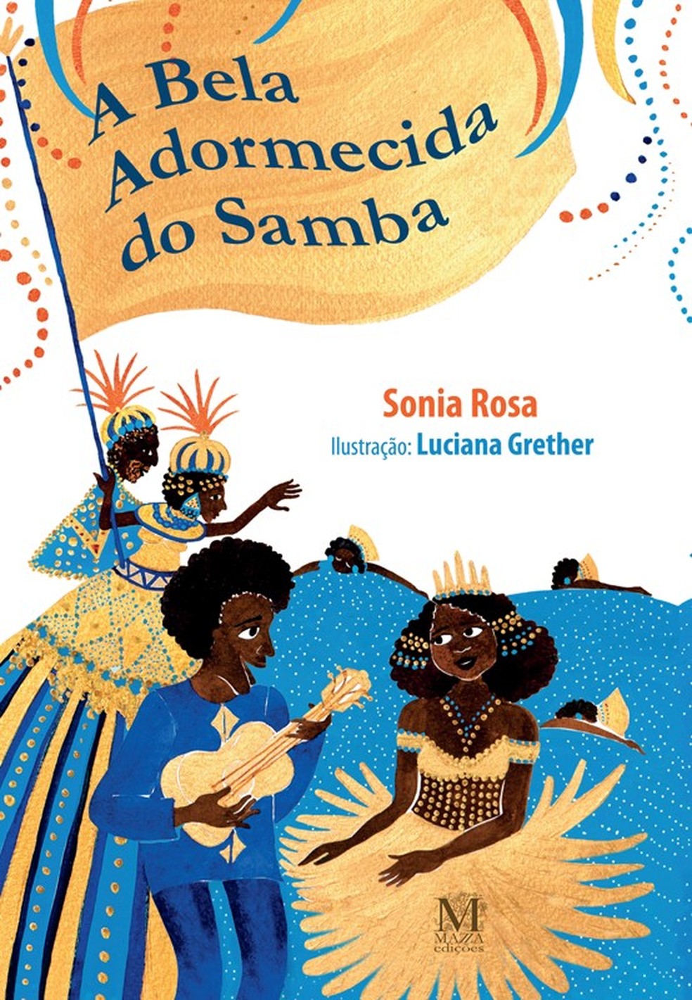 A bela adormecida do samba, de Sonia Rosa e Luciana Grether — Foto: Divulgação