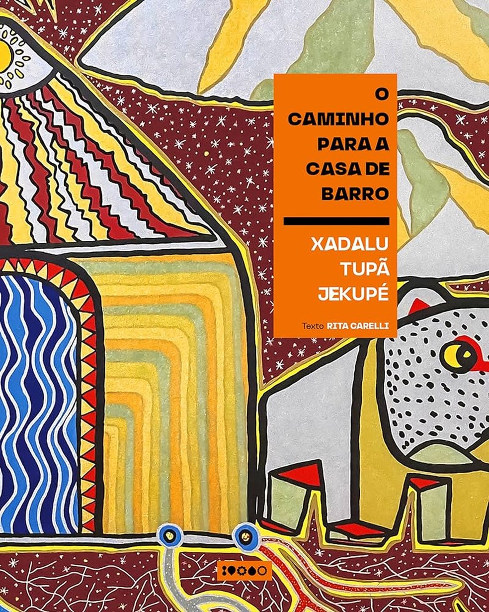 Livro infantil O caminho da casa de barro, de Xadalu Tupã Jekupé e Rita Carelli — Foto: Divulgação